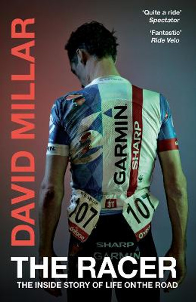 The Racer: The Inside Story of Life on the Road by David Millar