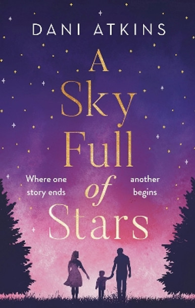 A Sky Full of Stars by Dani Atkins 9781789546200