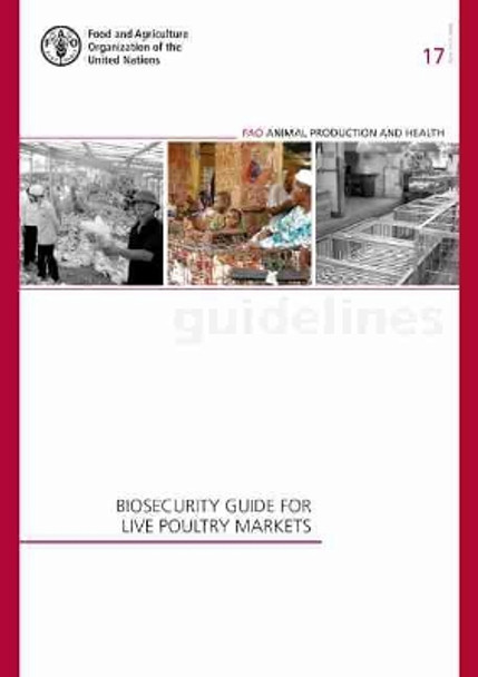 Biosecurity guide for live poultry markets by Food and Agriculture Organization 9789251089101