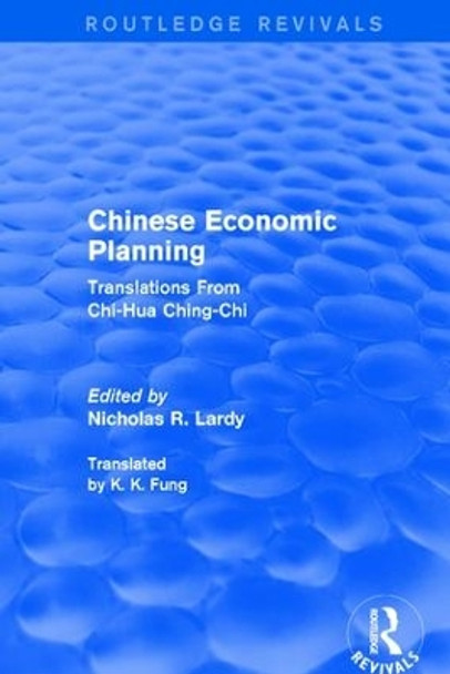 Chinese Economic Planning: Translations from Chi-Hua Ching-Chi by Nicholas Lardy 9780712908986