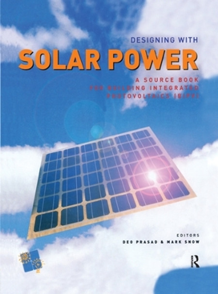 Designing with Solar Power: A Source Book for Building Integrated Photovoltaics (BIPV) by Deo Prasad 9780367578084