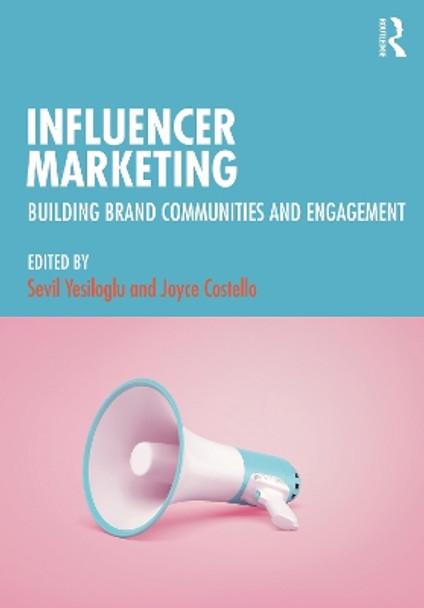 Influencer Marketing: Building Brand Communities and Engagement by Sevil Yesiloglu 9780367338688