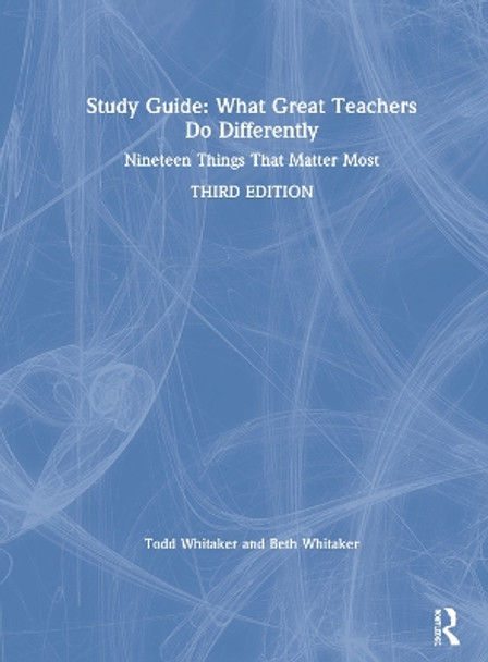 Study Guide: What Great Teachers Do Differently: Nineteen Things That Matter Most by Todd Whitaker 9780367550233