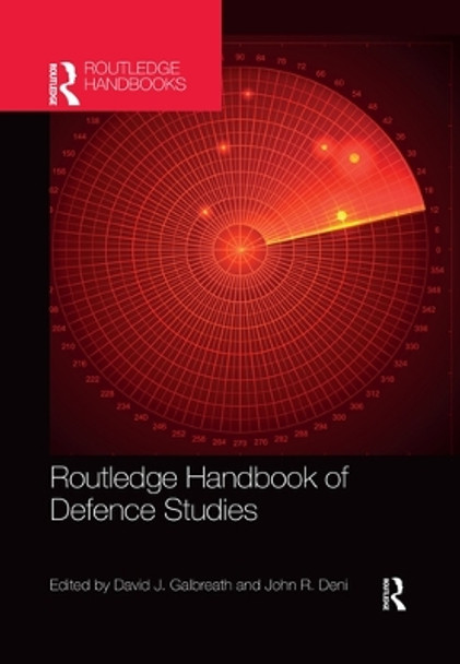 Routledge Handbook of Defence Studies by David J. Galbreath 9780367514532