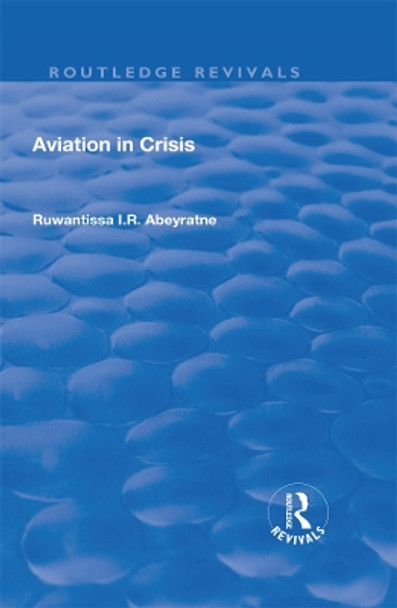 Aviation in Crisis by Ruwantissa Abeyratne 9781138709713