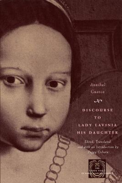 Discourse to Lady Lavinia, His Daughter by Annibal Guasco