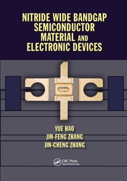 Nitride Wide Bandgap Semiconductor Material and Electronic Devices by Yue Hao 9780367574369