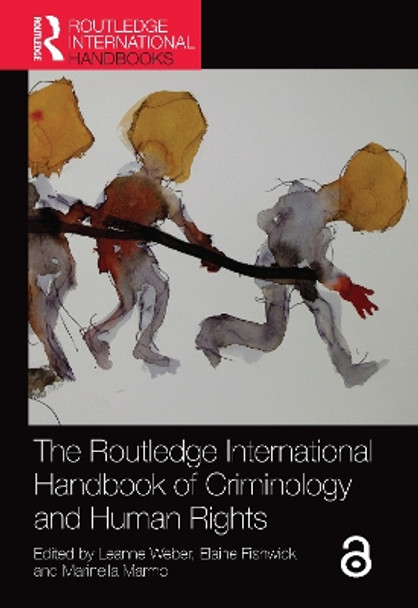 The Routledge International Handbook of Criminology and Human Rights by Leanne Weber 9780367581503