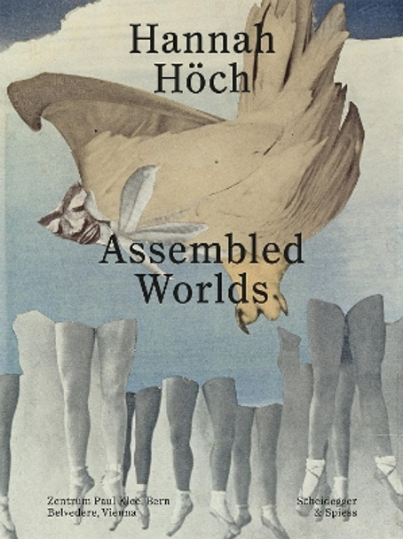 Hannah Höch: Assembled Worlds by Stella Rollig 9783039421725