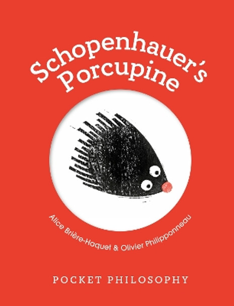 Pocket Philosophy: Schopenhauer's Porcupine by Alice Brière-Haquet 9781804530658