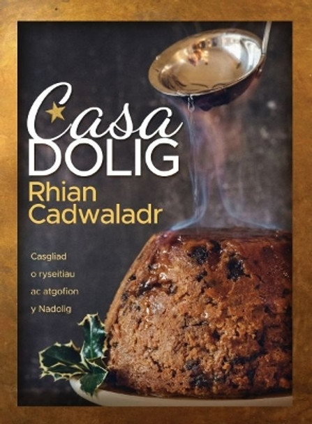 Casa Dolig by Rhian Cadwaladr 9781913996772