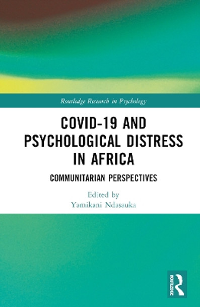 COVID-19 and Psychological Distress in Africa: Communitarian Perspectives by Yamikani Ndasauka 9781032546308