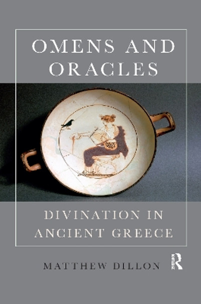 Omens and Oracles: Divination in Ancient Greece by Matthew Dillon 9780367594985