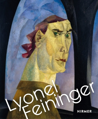 Lyonel Feininger by Ingid Pfeiffer 9783777441788