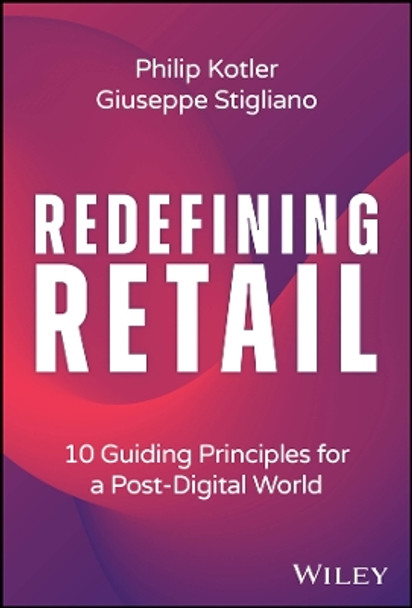 Redefining Retail: 10 Guiding Principles for a Post-Digital World by Philip Kotler 9781394204700