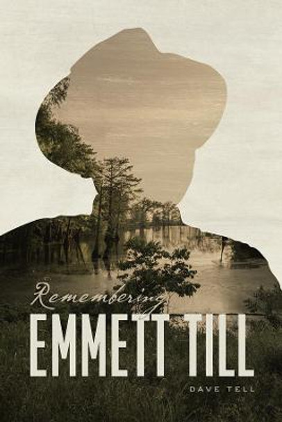 Remembering Emmett Till by Dave Tell