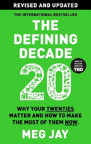 The Defining Decade: Why Your Twenties Matter and How to Make the Most of Them Now by Meg Jay 9781805302513