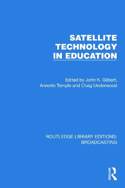 Satellite Technology in Education by John K. Gilbert 9781032629766