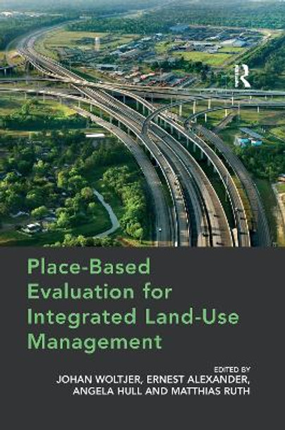 Place-Based Evaluation for Integrated Land-Use Management by Johan Woltjer 9780367668747