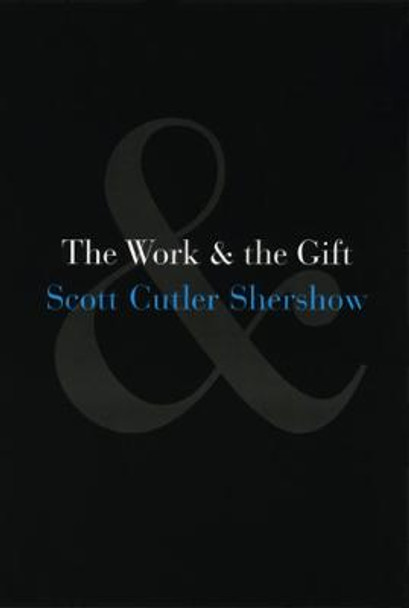 The Work and the Gift by Scott Cutler Shershow