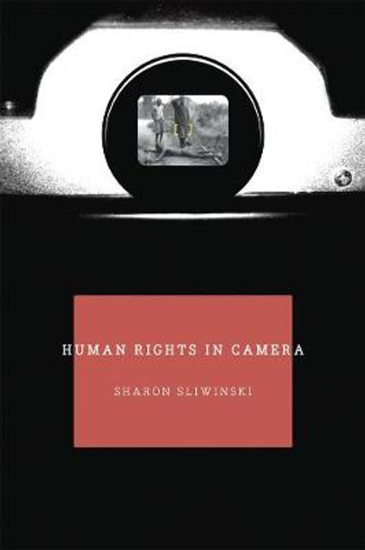 Human Rights in Camera by Sharon Sliwinski