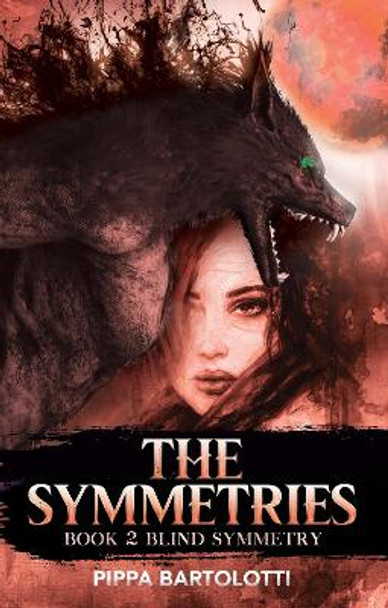 The Symmetries – Book 2 Blind Symmetry by Pippa Bartolotti 9781800166769