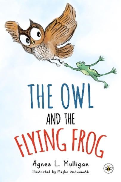 Owl and the Flying Frog by Agnes L. Mulligan 9781839348297