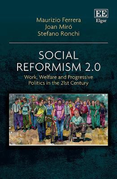 Social Reformism 2.0: Work, Welfare and Progressive Politics in the 21st Century by Maurizio Ferrera 9781035311439