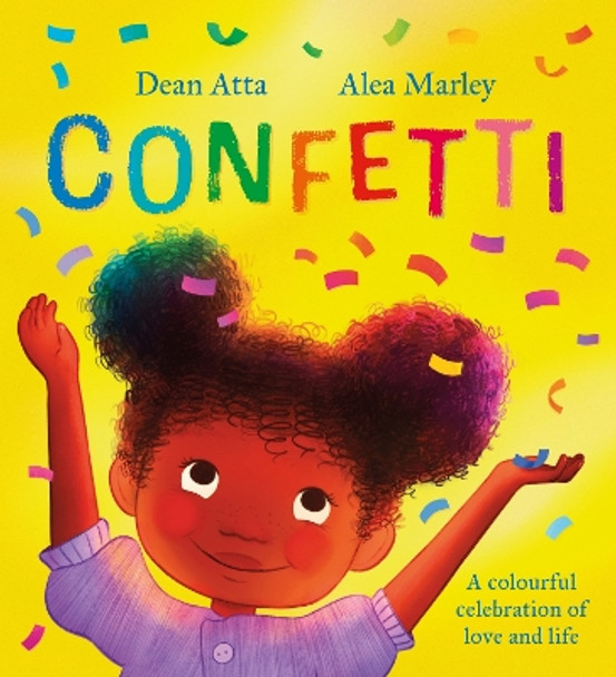 Confetti: A colourful celebration of love and life by Dean Atta 9781408362075