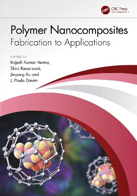 Polymer Nanocomposites: Fabrication to Applications by Rajesh Kumar Verma 9781032381954