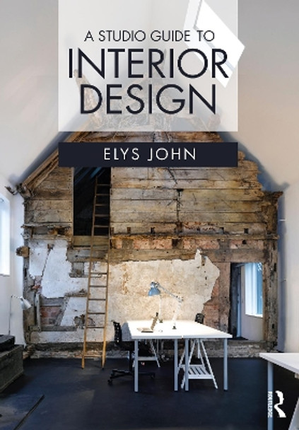 A Studio Guide to Interior Design by Elys John 9780367637798