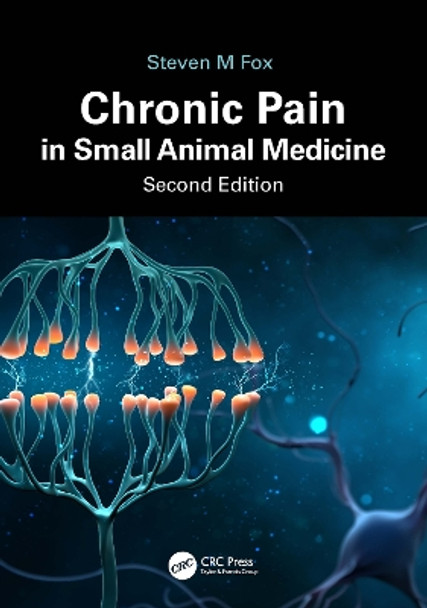 Chronic Pain in Small Animal Medicine by Steven M. Fox 9781032451442