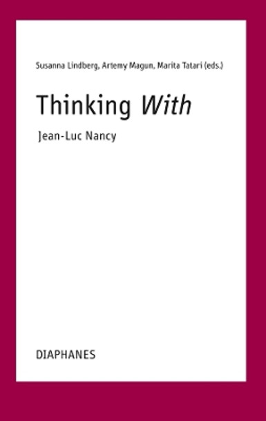 Thinking With—Jean-Luc Nancy by Susanna Lindberg 9783035805529