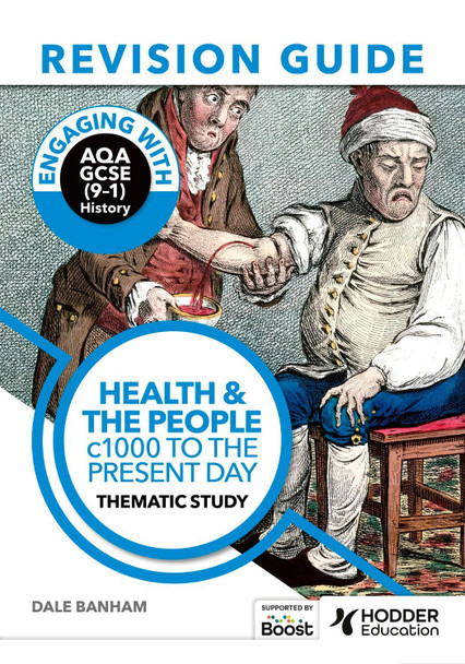 Engaging with AQA GCSE (9-1) History Revision Guide: Health and the people, c1000 to the present day Dale Banham 9781398385238