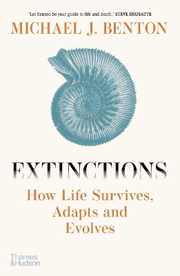 Extinctions: How Life Survives, Adapts and Evolves by Michael J. Benton 9780500025468