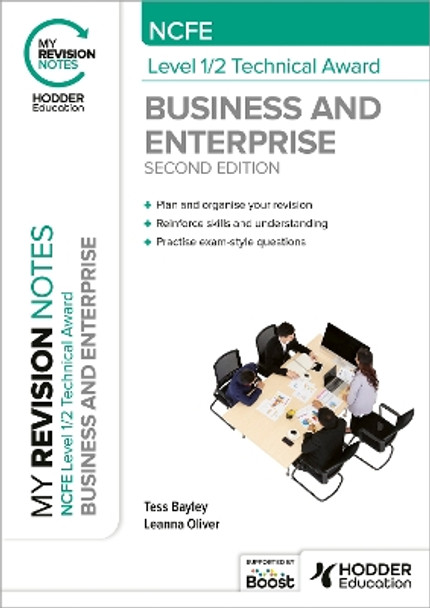 My Revision Notes: NCFE Level 1/2 Technical Award in Business and Enterprise Second Edition by Tess Bayley 9781398376274