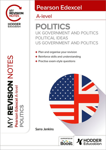 My Revision Notes: Pearson Edexcel A-level Politics: UK Government and Politics, Political Ideas and US Government and Politics Sarra Jenkins 9781398385047 My Revision Notes: Pearson Edexcel A-level Politics: UK Government and Politics, Political Ideas and US Government and Politics Sarra Jenkins 9781398385047
