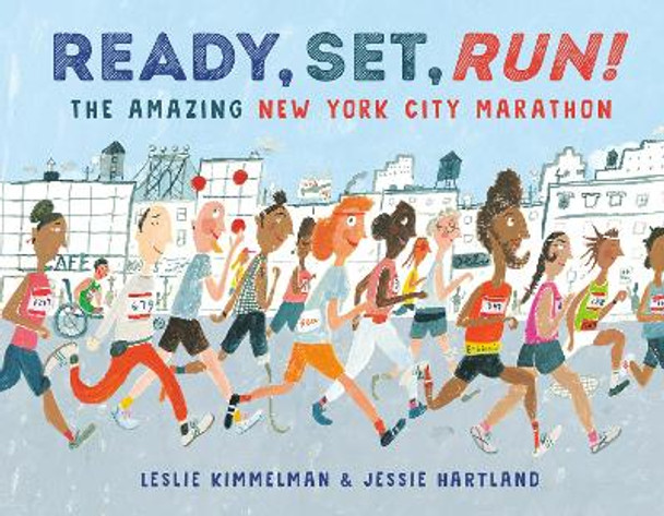 Ready, Set, Run!: The Amazing New York City Marathon by Leslie Kimmelman 9780593433652