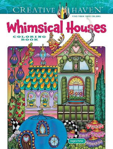 Creative Haven Whimsical Houses Coloring Book by Angela Porter 9780486851174