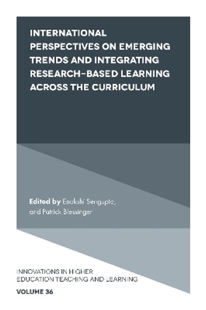 International Perspectives on Emerging Trends and Integrating Research-based Learning across the Curriculum by Enakshi Sengupta 9781800434776