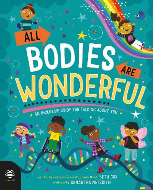 All Bodies Are Wonderful: An Inclusive Guide for Talking About You by Beth Cox 9781913918583