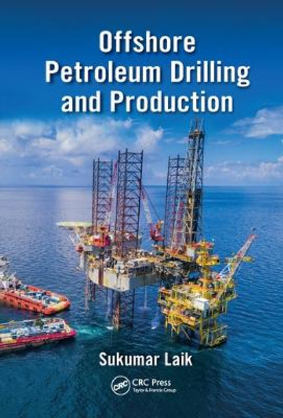 Offshore Petroleum Drilling and Production by Sukumar Dr. Laik 9780367572198