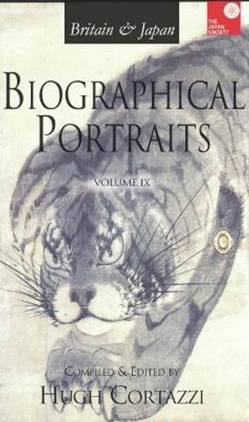 Britain & Japan: Biographical Portraits by Hugh Cortazzi 9781898823117