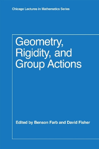 Geometry, Rigidity, and Group Actions by Benson Farb 9780226237886