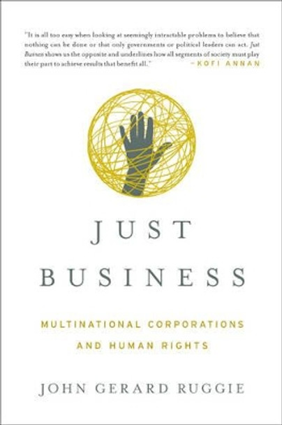 Just Business: Multinational Corporations and Human Rights by John Gerard Ruggie 9780393937978