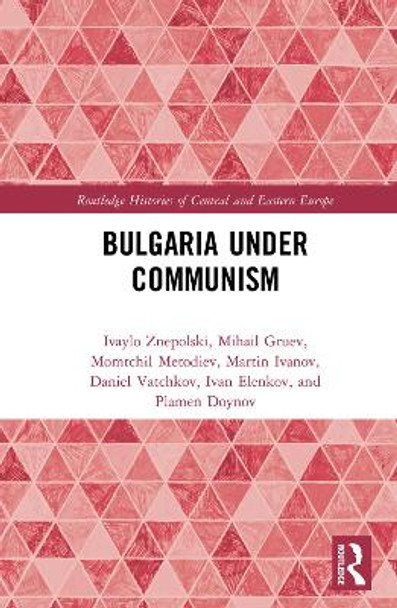 Bulgaria under Communism by Ivaylo Znepolski 9780367586430