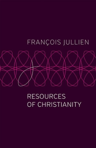 Resources of Christianity by F Jullien 9781509546954