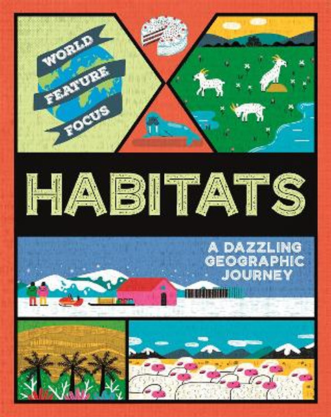 World Feature Focus: Habitats by Rebecca Kahn 9781445162003