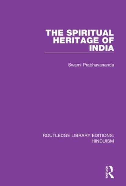 The Spiritual Heritage of India by Swami Prabhavananda 9780367144210