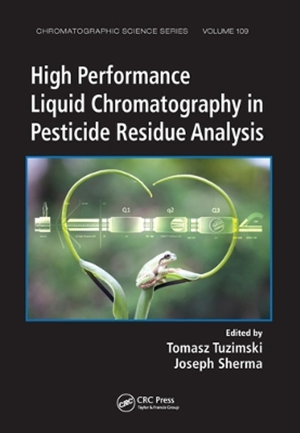 High Performance Liquid Chromatography in Pesticide Residue Analysis by Tomasz Tuzimski 9780367575724